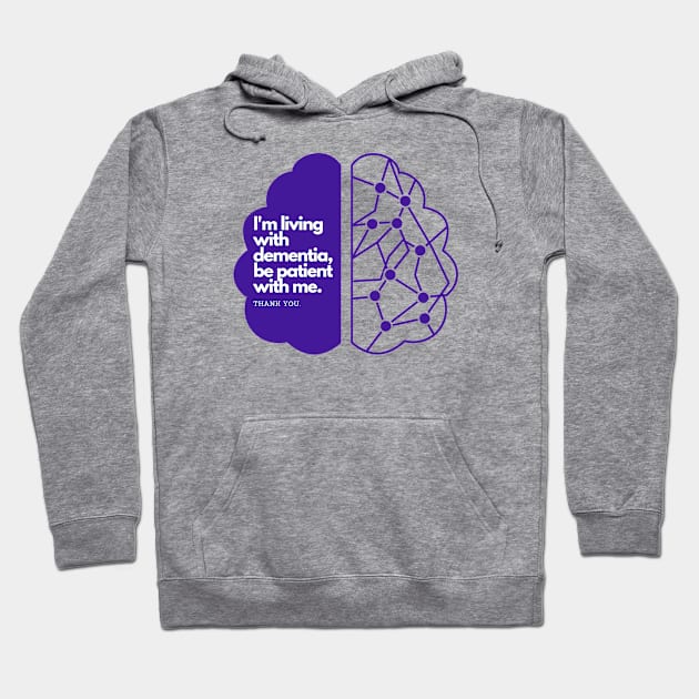 I'M LIVING WITH DEMENTIA Hoodie by EmoteYourself